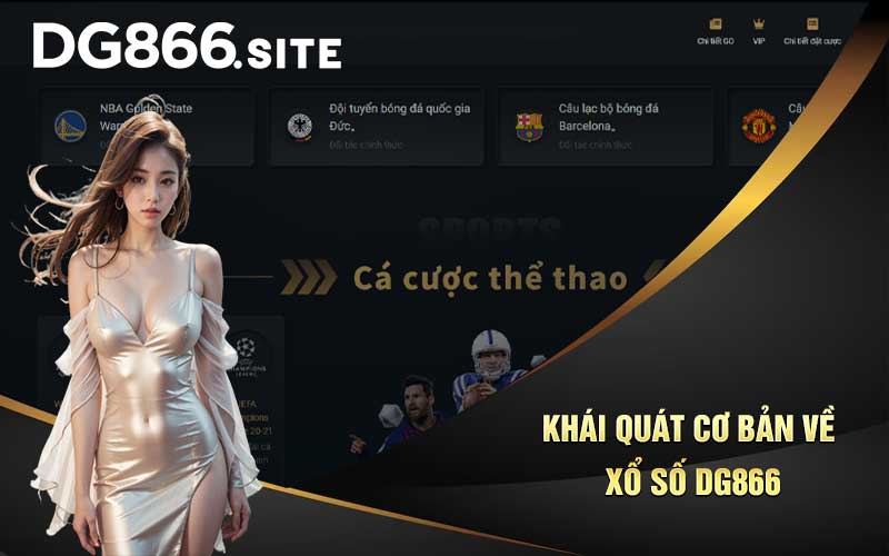 Khái quát cơ bản về xổ số DG866 