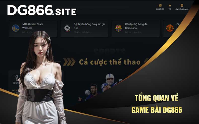 Tổng quan về game bài DG866 