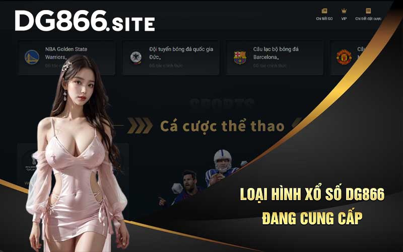 Loại hình xổ số DG866 đang cung cấp 